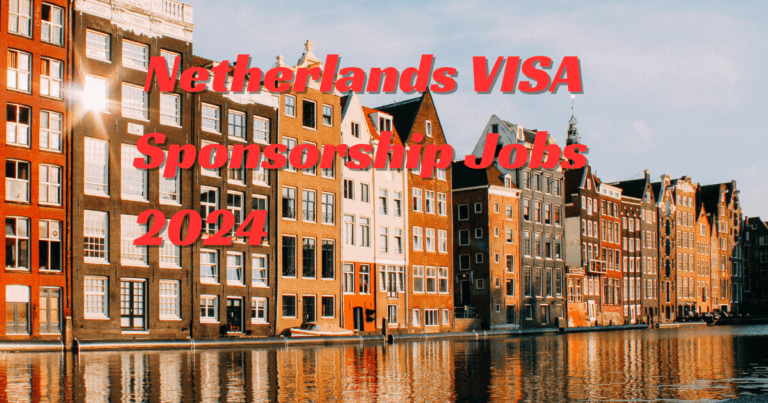 Netherlands VISA Sponsorship Jobs 2024