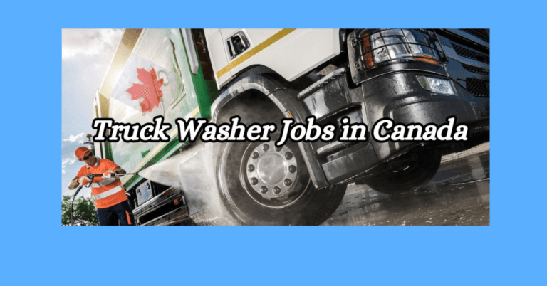 600+Truck Washer Jobs in Canada
